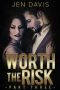 [Worth the Risk 03] • Worth the Risk 3